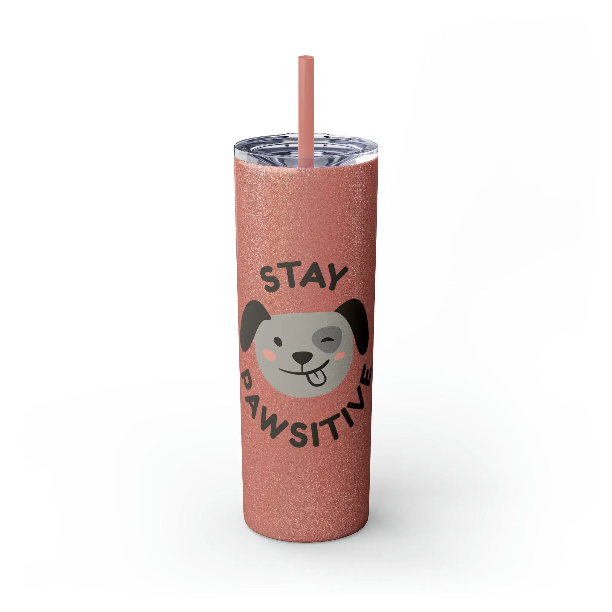 Stay Pawsitive with Cute Funny Dog Graphic Skinny Tumbler with Straw, 20oz