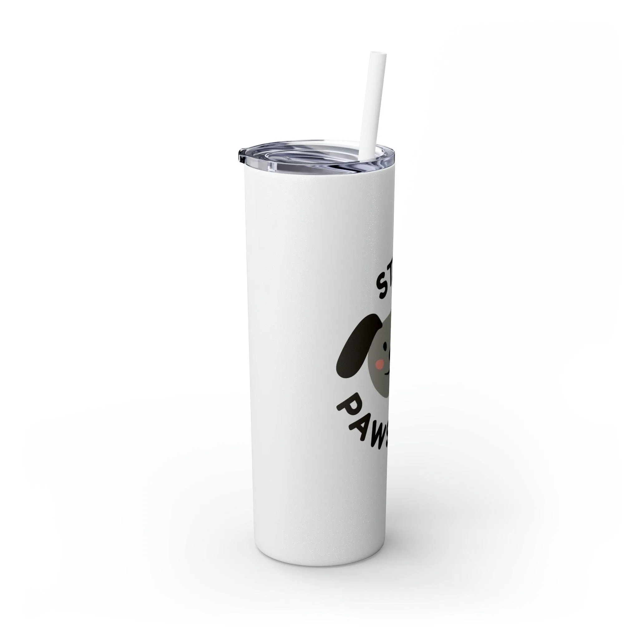 Stay Pawsitive with Cute Funny Dog Graphic Skinny Tumbler with Straw, 20oz