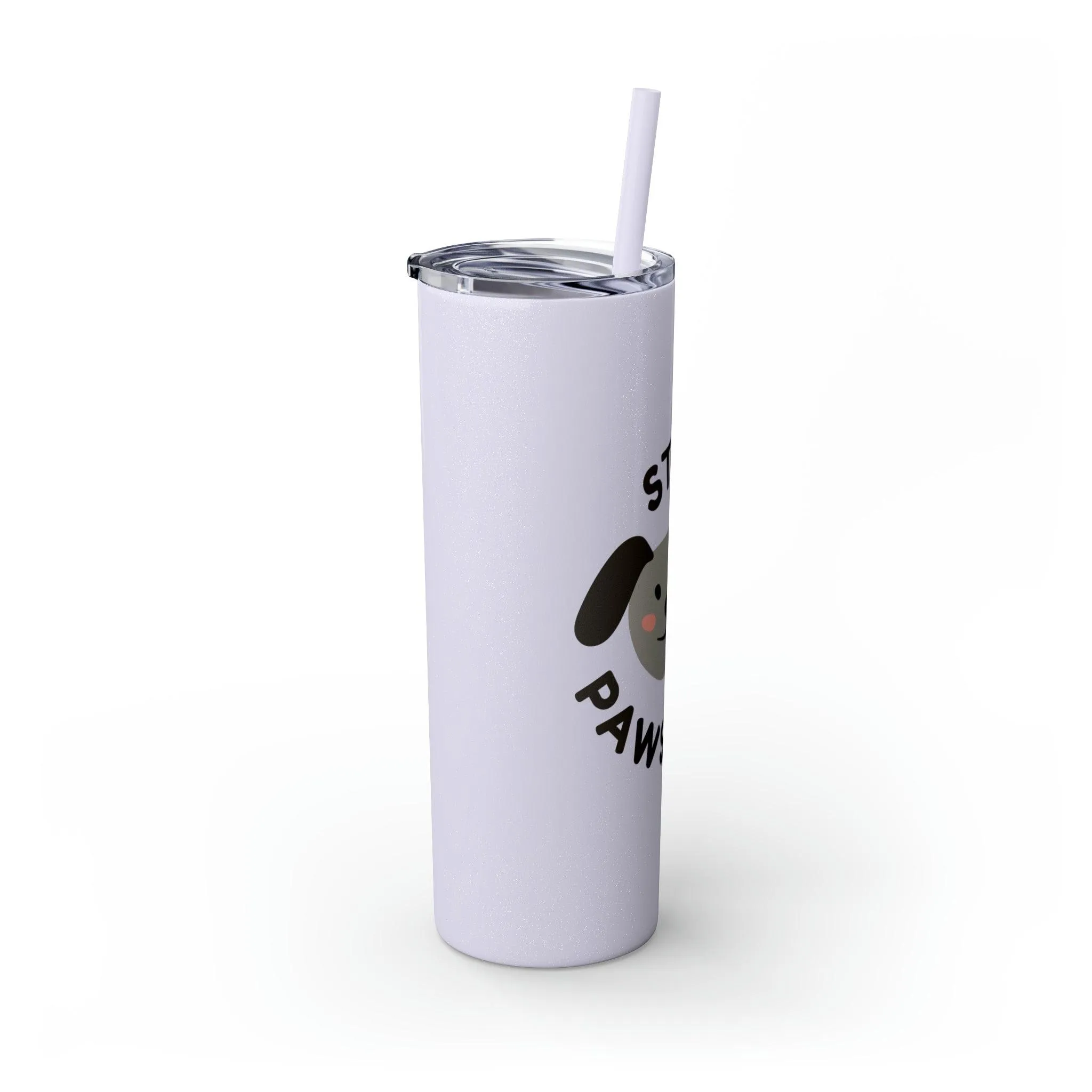 Stay Pawsitive with Cute Funny Dog Graphic Skinny Tumbler with Straw, 20oz
