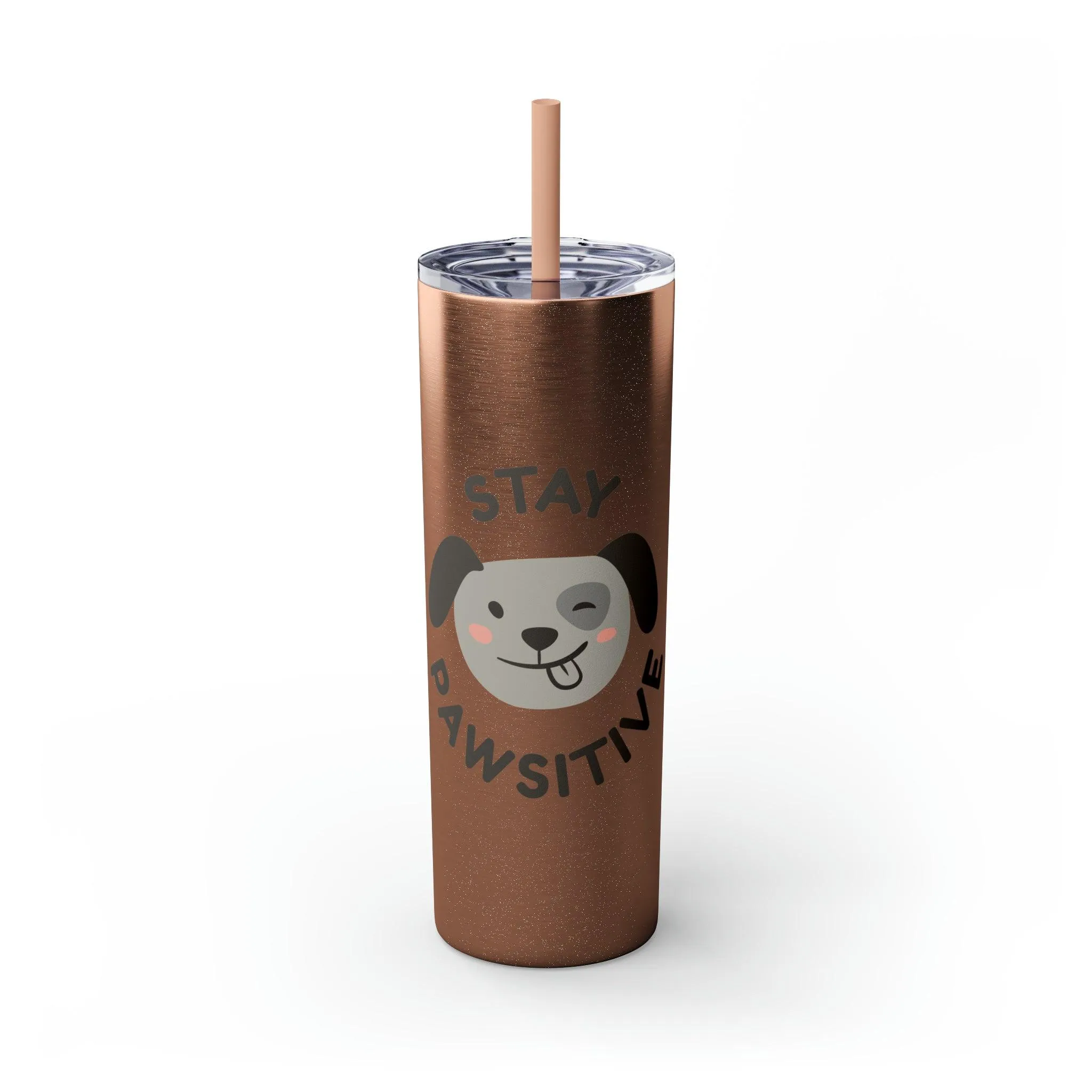 Stay Pawsitive with Cute Funny Dog Graphic Skinny Tumbler with Straw, 20oz