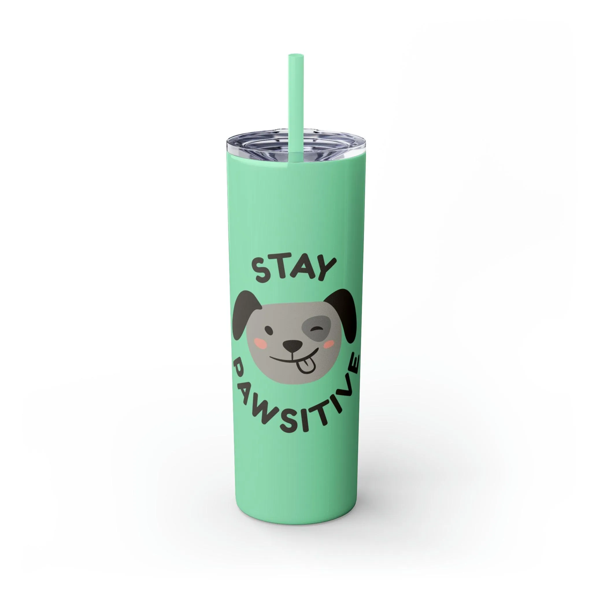 Stay Pawsitive with Cute Funny Dog Graphic Skinny Tumbler with Straw, 20oz