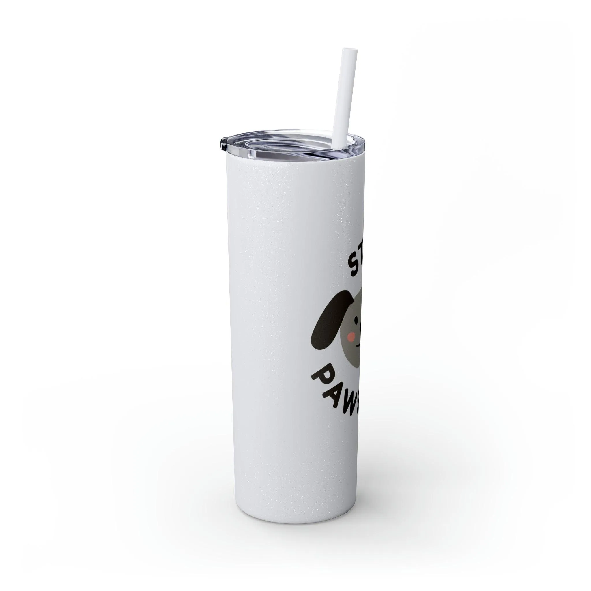 Stay Pawsitive with Cute Funny Dog Graphic Skinny Tumbler with Straw, 20oz