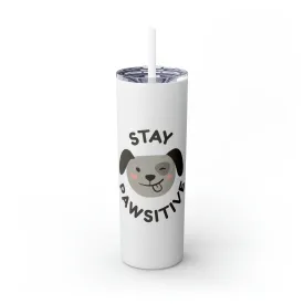 Stay Pawsitive with Cute Funny Dog Graphic Skinny Tumbler with Straw, 20oz